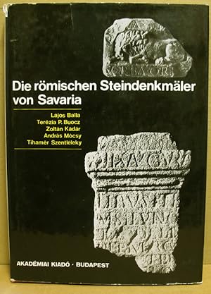 Die römischen Steindenkmäler von Savaria.