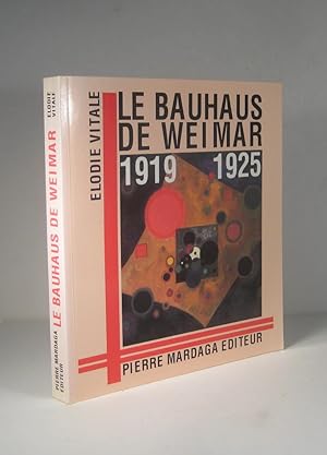 Le Bauhaus de Weimar 1919-1925