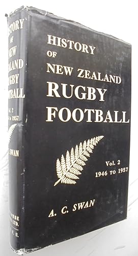 History of New Zealand Rugby Football Vol 2 1946- 1957