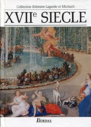 LAGARDE & MICHARD XVII SIECLE: Les grands auteurs français: Vol. 3