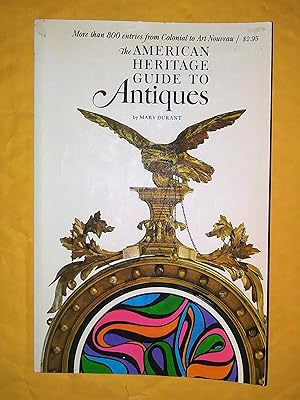 The American Heritage Guide to Antiques