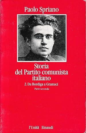 Storia del Partito comunista italiano, vol. 2, parte seconda. Da Bordiga a Gramsci