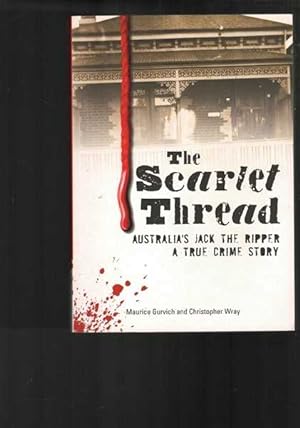 The Scarlet Thread: Australia's Jack the Ripper, A True Crime Story