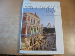 Der Musikverein in Wien : ein Haus für die Musik