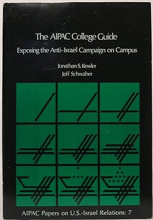 The AIPAC College Guide to Exposing the Anti-Israel Campaign on Campus