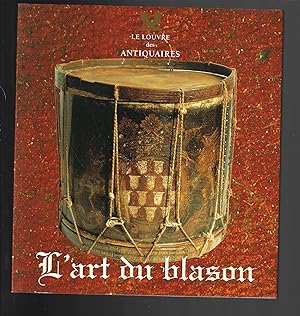 L'art du blason: Exposition du Louvre des antiquaires, 20 octobre 1994-28 fe?vrier 1995 (French E...
