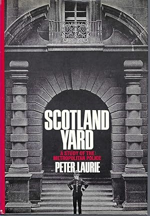 Scotland Yard A Study of the Metropolitan Police