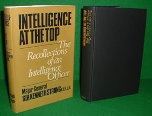 INTELLIGENCE AT THE TOP The Recollections of an Intelligence Officer