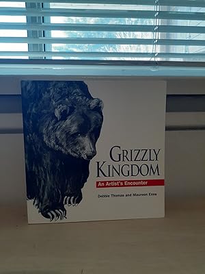 Grizzly Kingdom: An Artist's Encounter (as told to Debbie Thomas by Maureen Enns)