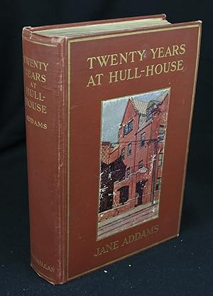 Twenty Years at Hull House (First Edition)