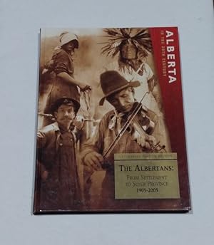 Alberta In The 20th Century A Journalistic History Of The Province - The Albertans: From Settleme...