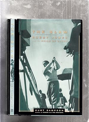 The Slam: Bobby Jones and the Price Of Glory (signed by the author)