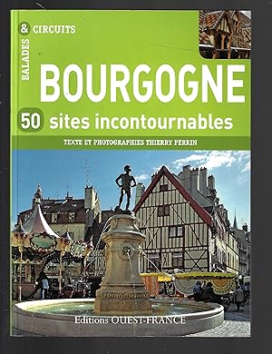 BOURGOGNE, 50 SITES INCONTOURNABLES (French Edition)