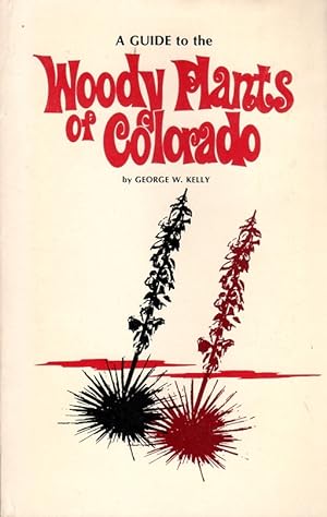 A Guide to the Woody Plants of Colorado