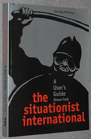 The Situationist International : A User's Guide