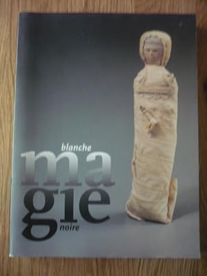 Magie blanche - magie noire - catalogue de l'exposition à la Galerie CGER à Bruxelles du 20 janvi...