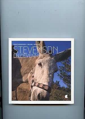 STEVENSON EN CEVENNES . Photographies de Michel Verdier . Extraits du Journal de Stevenson
