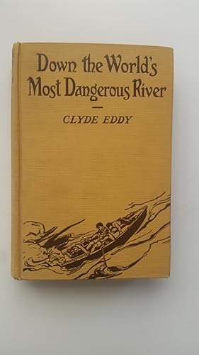 DOWN THE WORLD'S MOST DANGEROUS RIVER (Signed Presentation by Author)
