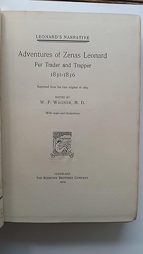 LEONARD'S NARRATIVE: Adventures of Zenas Leonard Fur Trader and Trapper 1831 - 1834, Reprinted fr...