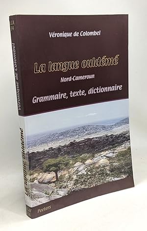 La Langue Ouldeme Nord-cameroun: Precis De Grammaire - Texte - Lexique