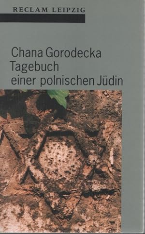 Tagebuch einer polnischen Jüdin. Chana Gorodecka. Übers. von Roswitha Matwin-Buschmann / Reclams ...