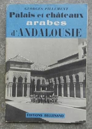 Palais et châteaux arabes d'Andalousie.