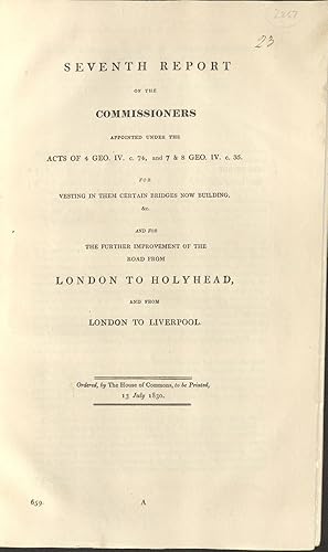 Seventh Report of the Commissioners for the Further Improvement of the Road from London to Holyhe...