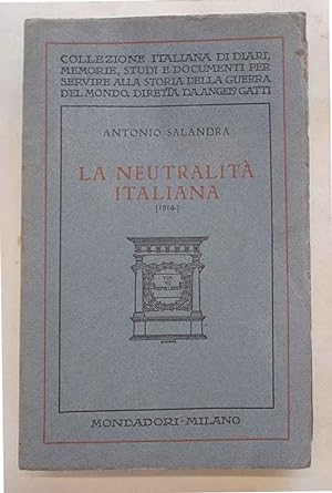 La neutralità italiana 1914. Ricordi e pensieri.
