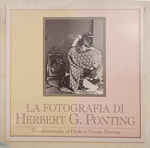 La fotografia di Herbert G. Pontig. The photography of Herbert George Ponting.