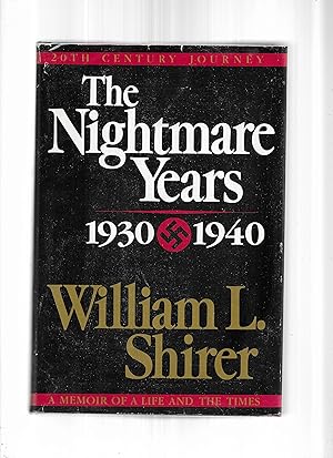 TWENTIETH CENTURY JOURNEY. VOLUME II ~ THE NIGHTMARE YEARS 1930~1940. A Memoir Of A Life And The ...