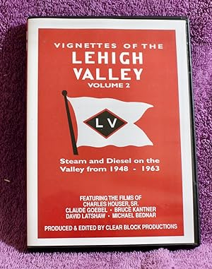 VIGNETTES OF THE LEHIGH VALLEY Volume 2 Steam and Diesel on the Valley 1948 - 1963