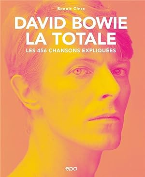 la totale : David Bowie la totale : les 456 chansons expliquées