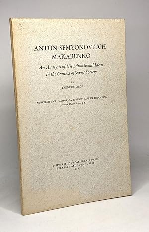 Anton semyonnovitch makarenko - an analysis of His Educational Ideas in the Context of Soviet Soc...