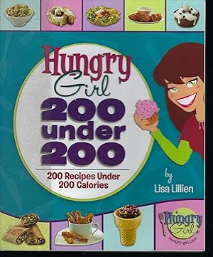 Hungry Girl: 200 Under 200: 200 Recipes Under 200 Calories