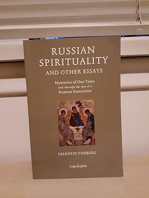 Russian Spirituality and other Essays: Mysteries of Our Time Seen Through the Eyes of a Russian E...