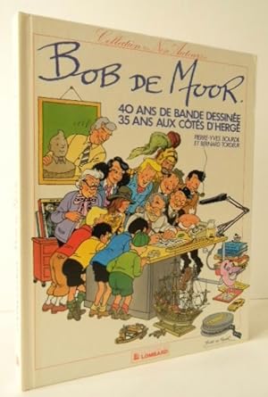 BOB DE MOOR. 40 ans de bandes dessinées - 35 ans aux côtés d'Hergé.