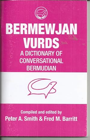 Bermewjan Vurds: A Dictionary of Conversational Bermudian
