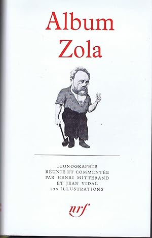Album Zola. Iconographie réunie et commentée par Henri Mitterand et Jean Vidal.