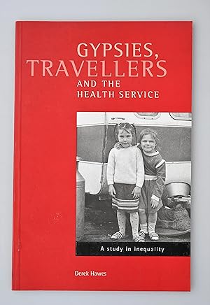 Gypsies, travellers and the health service : a study in inequality