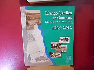 L'ANGE GARDIEN EN OUTAOUAIS DES RACINES A DECOUVRIR 1825-2012