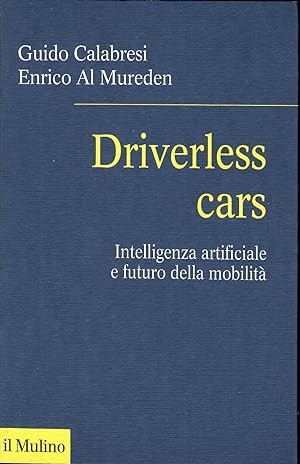 Driverless cars. Intelligenza artificiale e futuro della mobilità