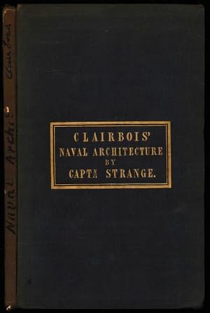 Elements of Naval Architecture: being a translation of the third part of a work entitled "Traite ...