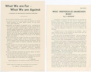 What Individualist-Anarchists Want [with] What We Are For - What We Are Against: A Summary of Ind...