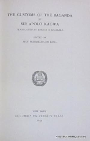 The Customs of the Baganda. Translated by Ernest A. Kalibala. Edited by May Mandelbaum Edel. New ...