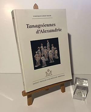 Tanagréennes d'Alexandrie : Figurines de terre cuite hellénistiques des nécropoles orientales. IF...