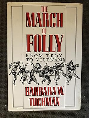 The March of Folly; From Troy to Vietnam