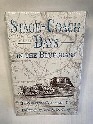 Stage-Coach Days In The Bluegrass.