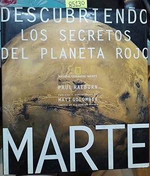 Marte : descubriendo los secretos del planeta rojo. Prólogo y comentarios de Matt Golombek. Inclu...
