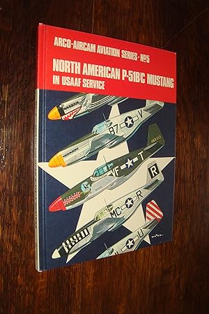 ARCO Aircam Aviation Series No. 5 (hardcover) North American P-51 B / C Mustang Fighter in USAAF ...