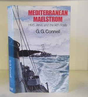Mediterranean Maelstrom: H M S Jervis and the 14th Flotilla